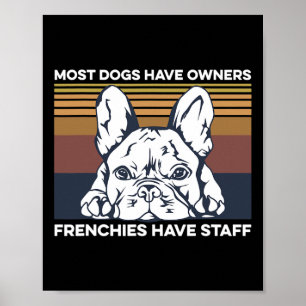 Bulldog Quote For A Frenchie Owner Poster