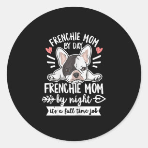 Bulldog Quote For Your Frenchie Mum Classic Round Sticker