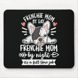 Bulldog Quote For Your Frenchie Mum  Mouse Pad