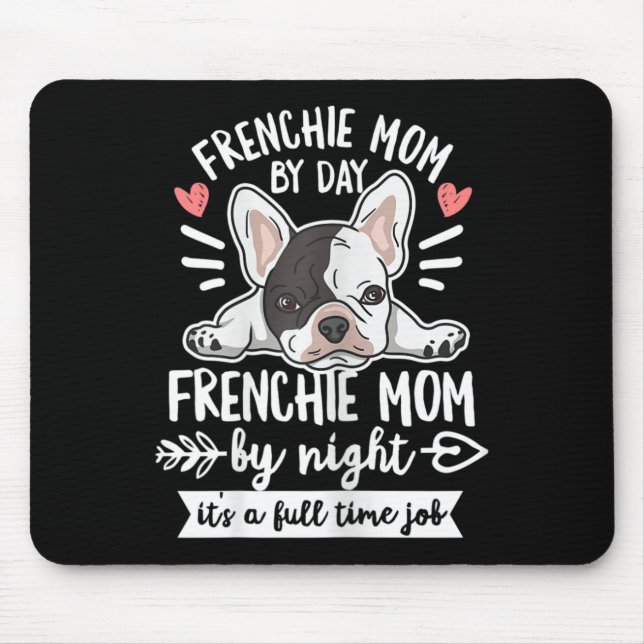 Bulldog Quote For Your Frenchie Mum  Mouse Pad (Front)