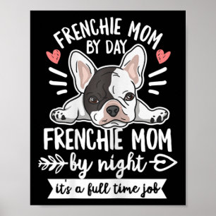 Bulldog Quote For Your Frenchie Mum  Poster