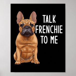Bulldog Talk Frenchie To Me Poster