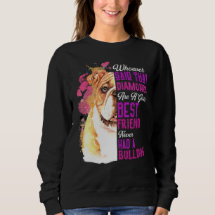 Bulldogs Are A Girls Best Friend Dog Mama Mum Mum Sweatshirt