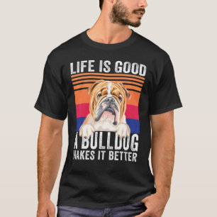 Bulldogs Makes Your Life Good Vintage T-Shirt