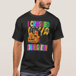 Bulldozer I Crushed Kindergarten Kids Graduation T-Shirt