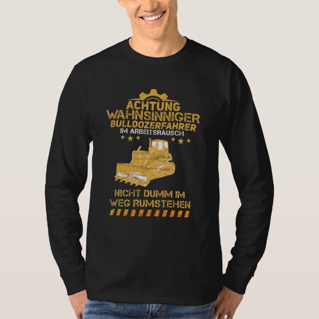 Bulldozerfahrer Work Rush Bulldozer Construction M T-Shirt (Front)