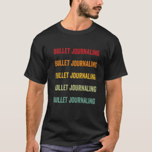 Bullet Journaling Bullet Journaling Hobbyist Rainb T-Shirt