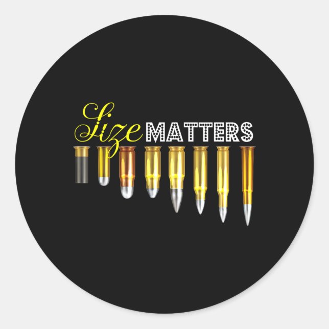 Bullet Size Funny Firearm Second Amendment Classic Round Sticker (Front)