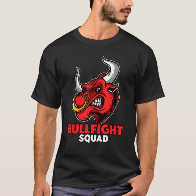 Bullfight Squad Bullfighting Matador T-Shirt (Front)