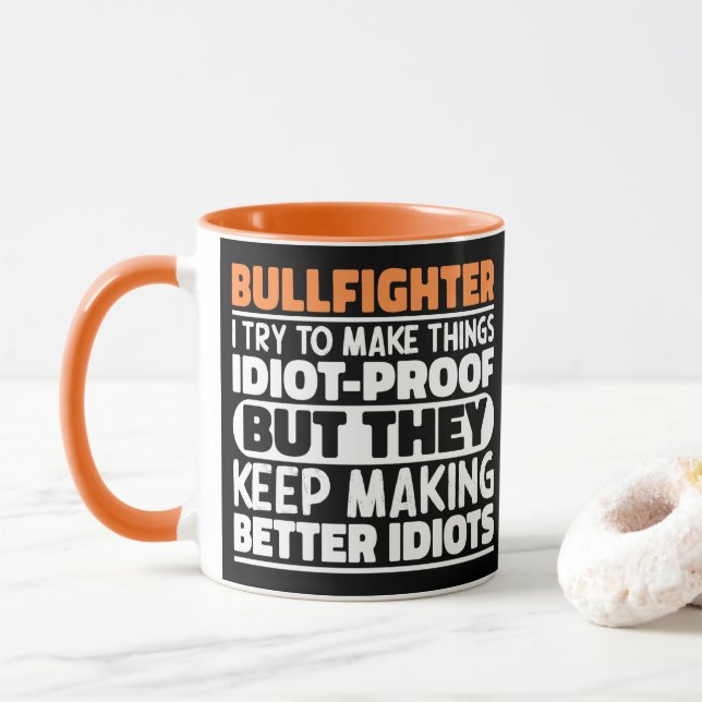 Bullfighter I Try To Make Things Funny Saying Cool Mug (With Donut)