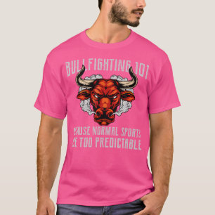 Bullfighting Bullfight Bullfighter Rodeo Bull Ridi T-Shirt