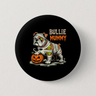 Bullie Mummy Halloween Bulldog 6 Cm Round Badge