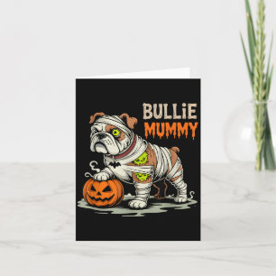 Bullie Mummy Halloween Bulldog Card