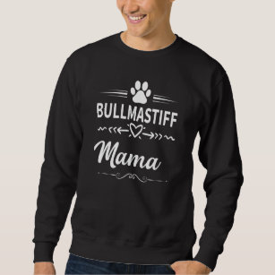 Bullmastiff Mama Dog Owner  Dog Mum Sweatshirt