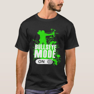 Bullseye Mode On Archer Bowman Bow Hunting Compou T-Shirt