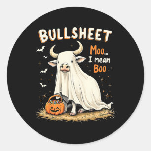 Bullsheet Cow Ghost Pun Funny Halloween Trick Or T Classic Round Sticker