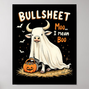 Bullsheet Cow Ghost Pun Funny Halloween Trick Or T Poster