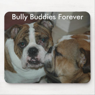 Bully Buddies Forever Mouse Pad