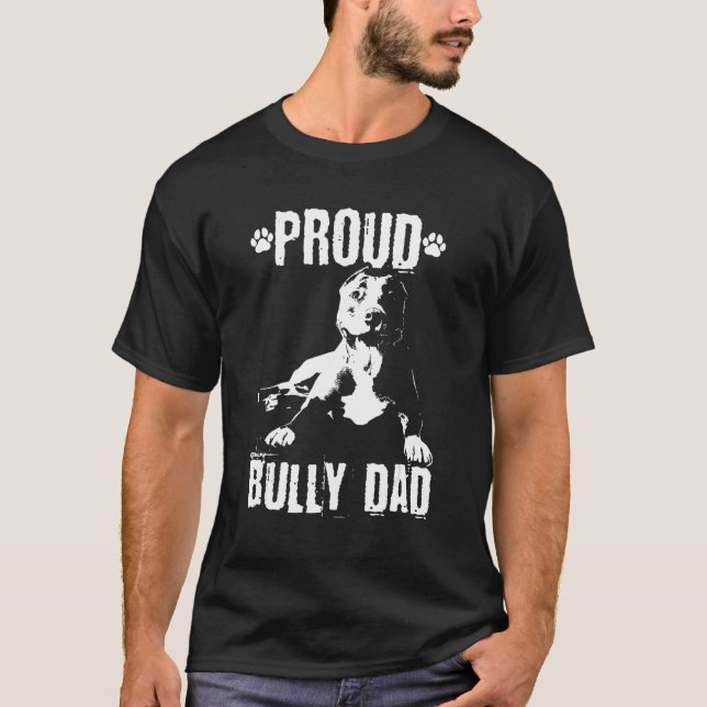 Bully Dad American Bully Pitbull Dog Owner T-Shirt (Front)