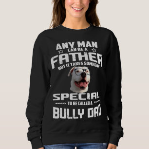 Bully Dad Pitbull Papa Father Day For Dog Lover Sp Sweatshirt