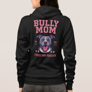 Bully Dog Mom - Fierce Fearless - Pit Bull Lover Hoodie