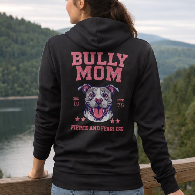 Bully Dog Mom - Fierce Fearless - Pit Bull Lover Hoodie (Creator Uploaded)
