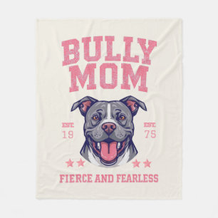 Bully Dog Mom - Fierce Fearless Pit Bull Soft Cozy Fleece Blanket