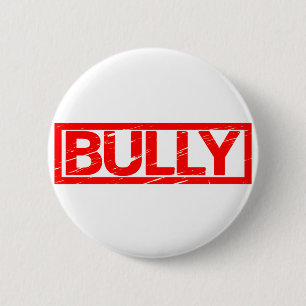 Bully Stamp 6 Cm Round Badge
