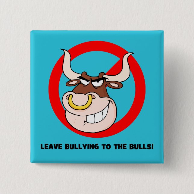 Bullying Awareness: Leave Bullying to the Bulls 15 Cm Square Badge (Front)