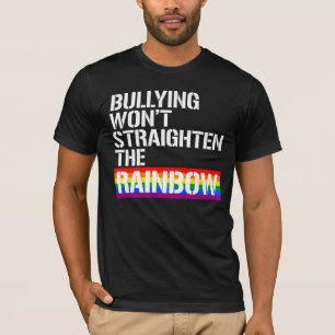Bullying won't straight the rainbow T-Shirt