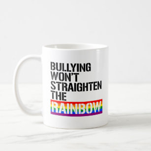 Bullying won't straighten the rainbow coffee mug