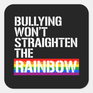 Bullying won't straighten the rainbow square sticker
