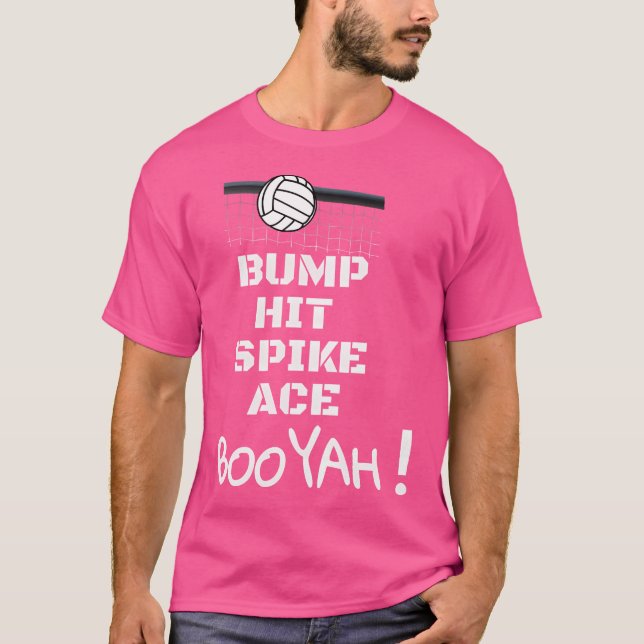 Bump Hit Spike Ace Booyah Funny Volleyball T-Shirt (Front)