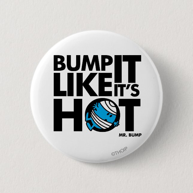 Bump It Like It's Hot Version 1 6 Cm Round Badge (Front)