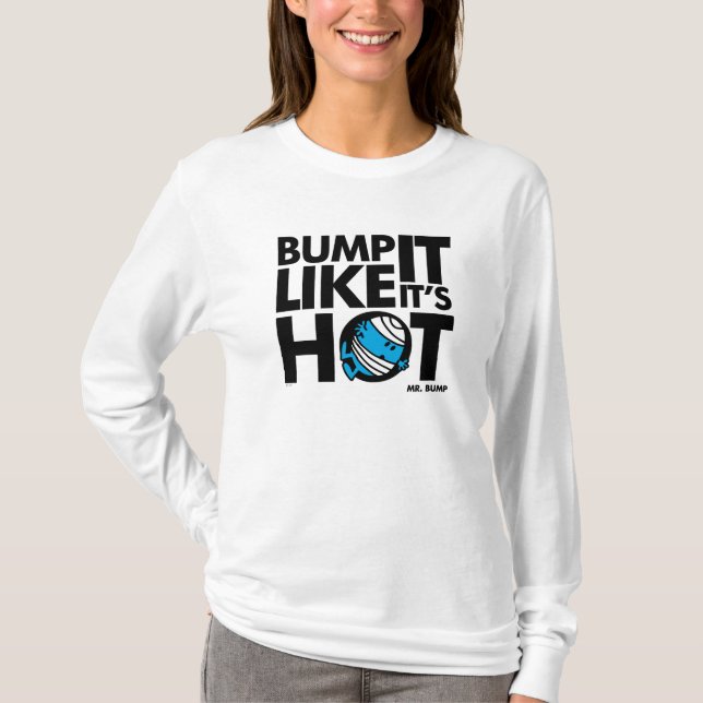 Bump It Like It's Hot Version 1 T-Shirt (Front)