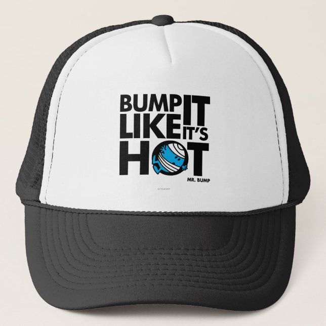 Bump It Like It's Hot Version 1 Trucker Hat (Front)
