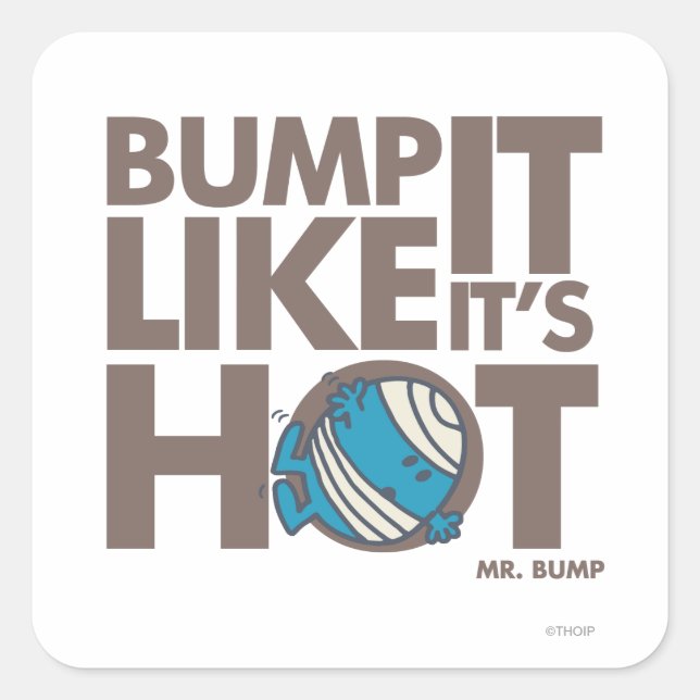 Bump It Like It's Hot Version 2 Square Sticker (Front)