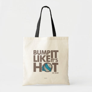 Bump It Like It's Hot Version 2 Tote Bag
