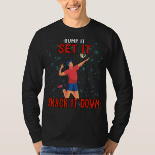 Bump It Smack It Down Volleyball  Saying T-Shirt