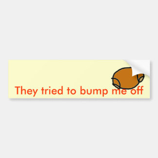 bump_me_off_bumper_sticker-r43eba14fb4634270ba25e44ecfcf71bc_v9wht_8byvr_324.jpg