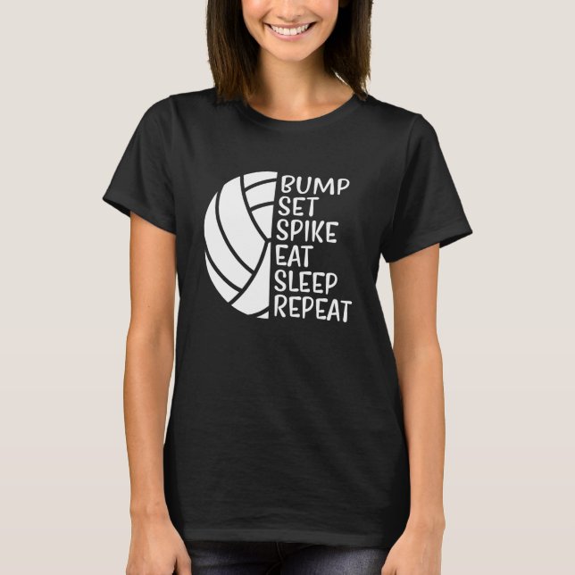Bump Set Spike Eat Sleep Repeat Volleyball  1 T-Shirt (Front)