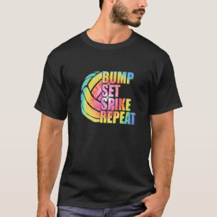 Bump Set Spike Repeat Ball Sport Game Volleyball T T-Shirt