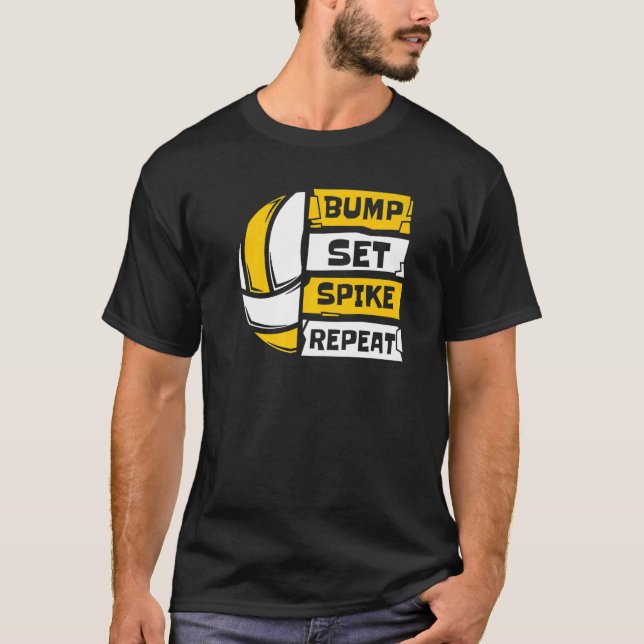 Bump Set Spike Repeat Coach Team Player Trainer Vo T-Shirt (Front)