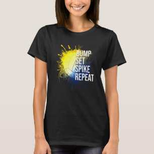 Bump Set Spike Repeat Volleyball Athlete Sports T-Shirt
