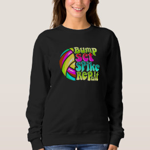 Bump Set Spike Repeat Volleyball Player Favourite Sweatshirt