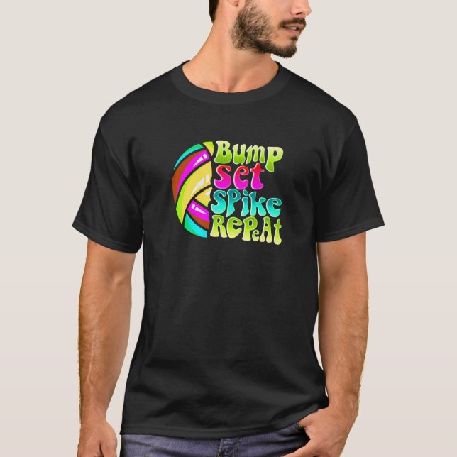 Bump Set Spike Repeat Volleyball Player Favourite  T-Shirt (Front)