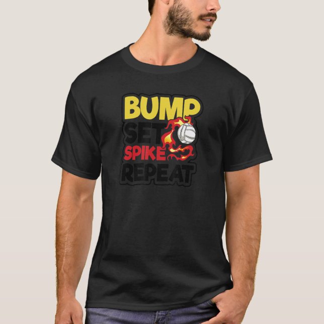 Bump Set Spike Repeat Volleyball Player T-Shirt (Front)