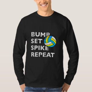 Bump Set Spike Repeat Volleyball T-Shirt