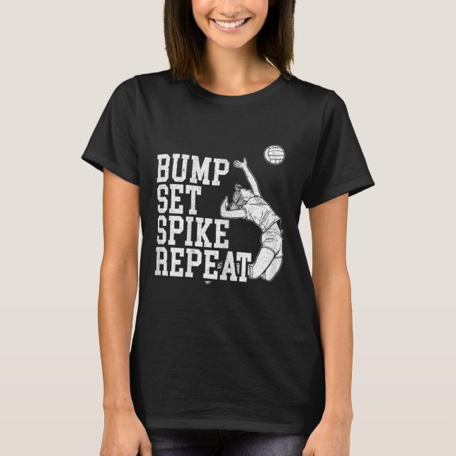 Bump Set Spike Repeat Volleyll Player Coach Gameda T-Shirt (Front)