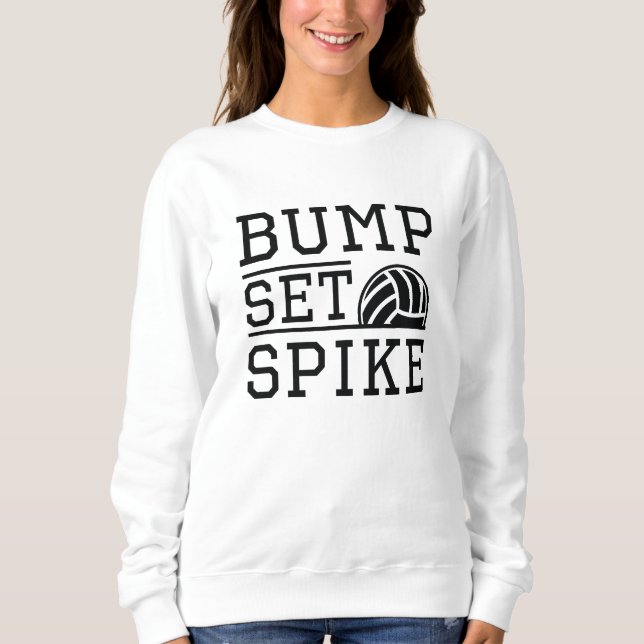 Bump Set Spike Sweatshirt (Front)